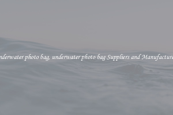 underwater photo bag, underwater photo bag Suppliers and Manufacturers