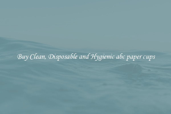 Buy Clean, Disposable and Hygienic abc paper cups