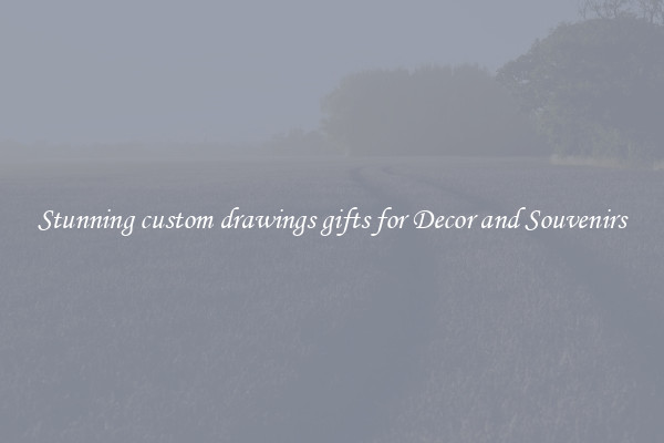 Stunning custom drawings gifts for Decor and Souvenirs