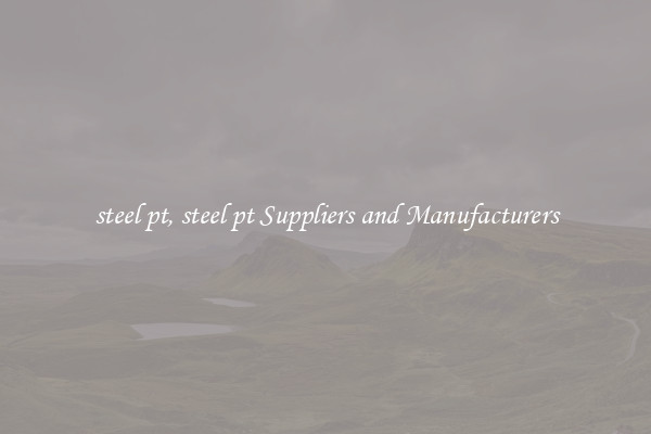 steel pt, steel pt Suppliers and Manufacturers