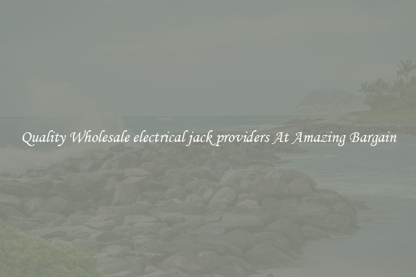 Quality Wholesale electrical jack providers At Amazing Bargain
