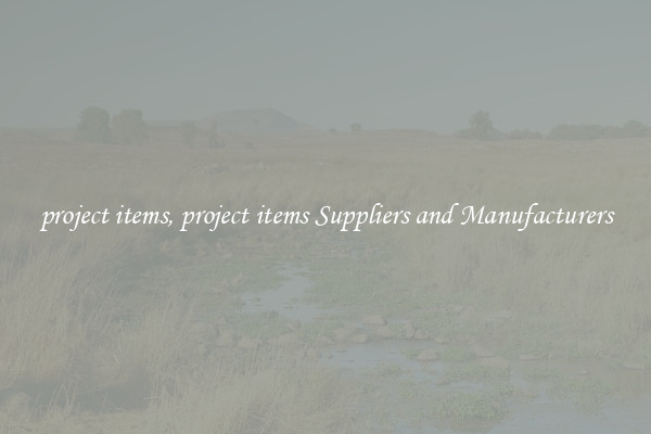 project items, project items Suppliers and Manufacturers