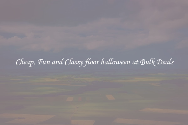 Cheap, Fun and Classy floor halloween at Bulk Deals