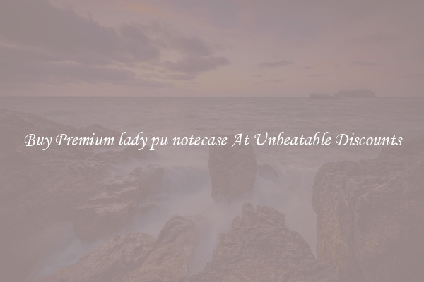 Buy Premium lady pu notecase At Unbeatable Discounts