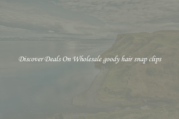 Discover Deals On Wholesale goody hair snap clips
