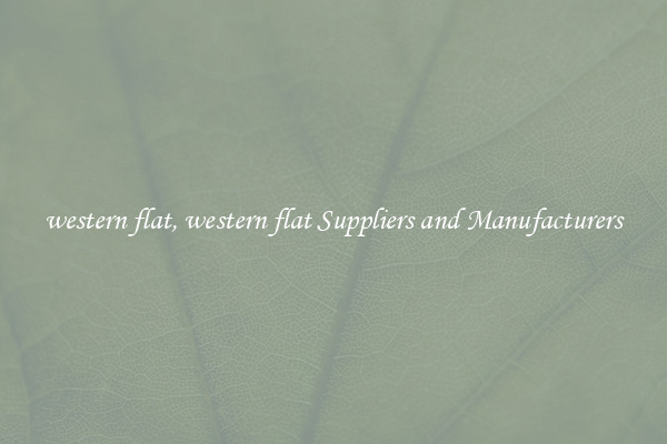 western flat, western flat Suppliers and Manufacturers