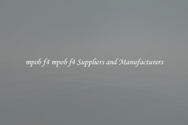 mpob f4 mpob f4 Suppliers and Manufacturers