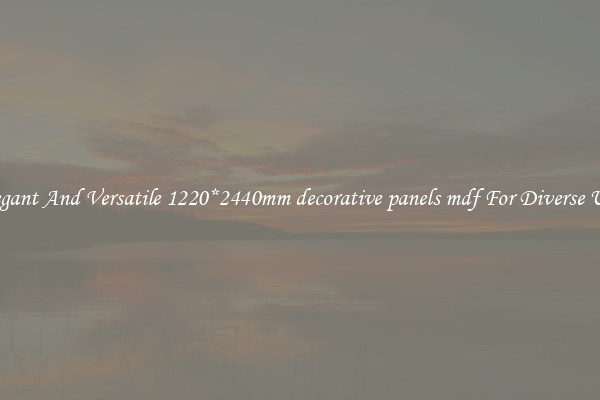 Elegant And Versatile 1220*2440mm decorative panels mdf For Diverse Uses