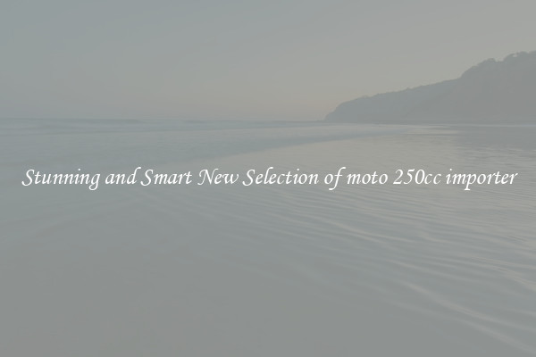 Stunning and Smart New Selection of moto 250cc importer
