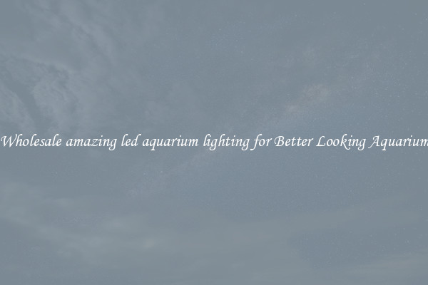 Wholesale amazing led aquarium lighting for Better Looking Aquarium