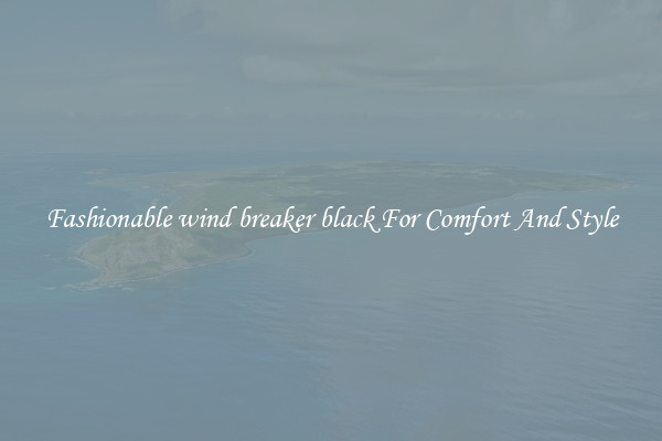 Fashionable wind breaker black For Comfort And Style