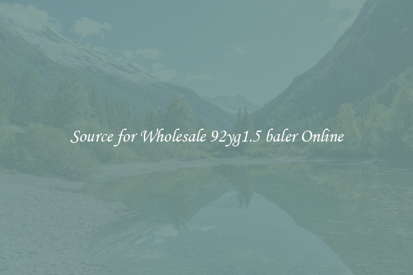 Source for Wholesale 92yg1.5 baler Online