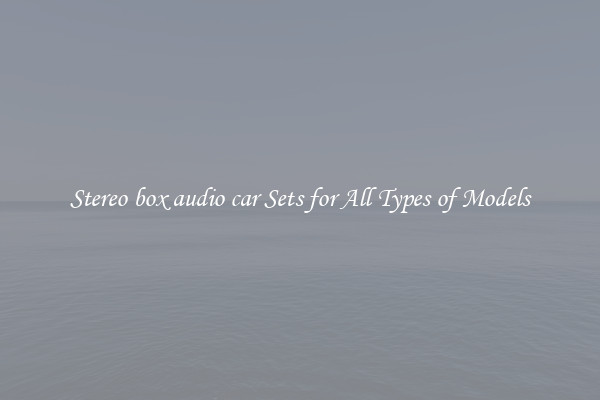 Stereo box audio car Sets for All Types of Models