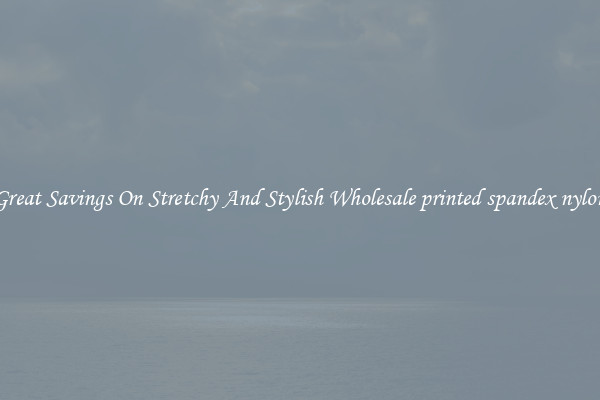 Great Savings On Stretchy And Stylish Wholesale printed spandex nylon