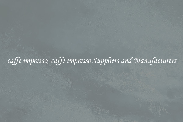caffe impresso, caffe impresso Suppliers and Manufacturers