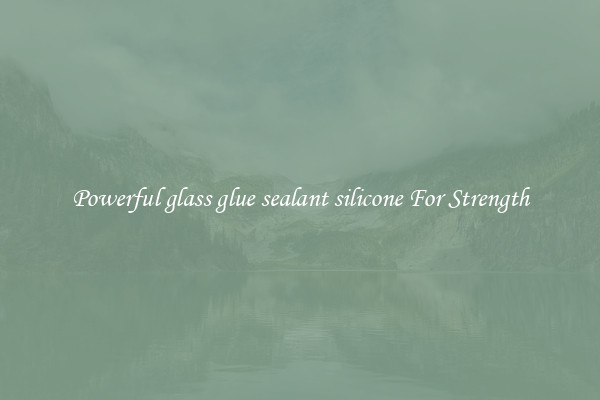 Powerful glass glue sealant silicone For Strength