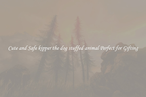 Cute and Safe kipper the dog stuffed animal Perfect for Gifting