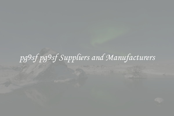 pg9sf pg9sf Suppliers and Manufacturers